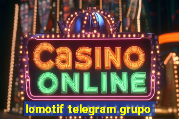 lomotif telegram grupo